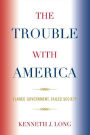 The Trouble with America: Flawed Government, Failed Society