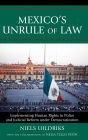 Mexico's Unrule of Law: Implementing Human Rights in Police and Judicial Reform under Democratization