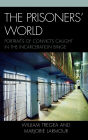 The Prisoners' World: Portraits of Convicts Caught in the Incarceration Binge