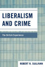 Liberalism and Crime: The British Experience