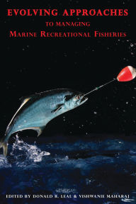 Title: Evolving Approaches to Managing Marine Recreational Fisheries, Author: Ragnar Arnason