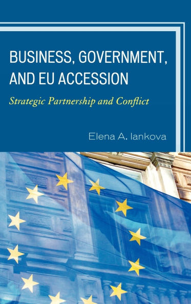 Business, Government, and EU Accession: Strategic Partnership and Conflict