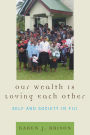 Our Wealth Is Loving Each Other: Self and Society in Fiji