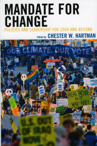 Title: Mandate for Change: Policies and Leadership for 2009 and Beyond, Author: Chester Hartman