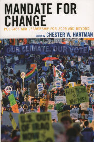 Title: Mandate for Change: Policies and Leadership for 2009 and Beyond, Author: Chester Hartman