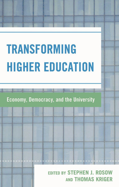Transforming Higher Education: Economy, Democracy, and the University