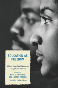 Title: Education as Freedom: African American Educational Thought and Activism, Author: A.A Akom