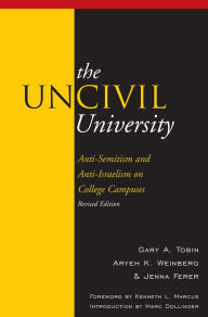 Title: The UnCivil University: Intolerance on College Campuses, Author: Gary A. Tobin