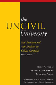 Title: The UnCivil University: Intolerance on College Campuses, Author: Gary A. Tobin