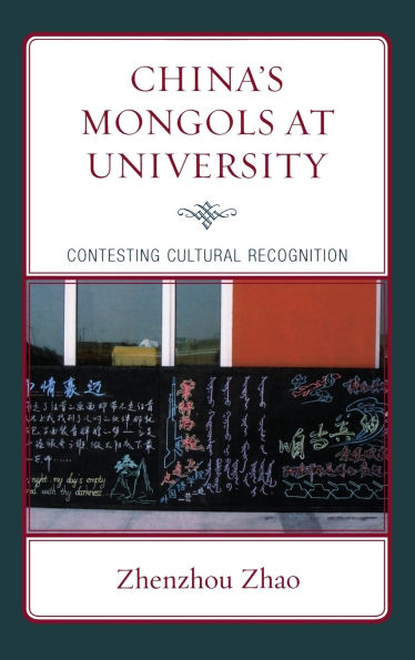 China's Mongols at University: Contesting Cultural Recognition