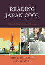 Reading Japan Cool: Patterns of Manga Literacy and Discourse