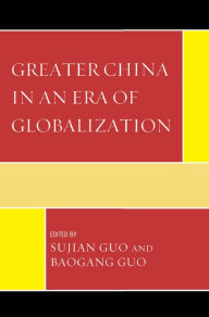 Title: Greater China in an Era of Globalization, Author: Sujian Guo
