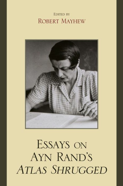 Essays on Ayn Rand's Atlas Shrugged