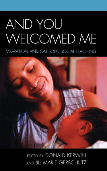 And You Welcomed Me: Migration and Catholic Social Teaching