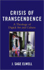 Crisis of Transcendence: A Theology of Digital Art and Culture