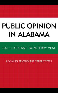Title: Public Opinion in Alabama: Looking Beyond the Stereotypes, Author: Cal Clark