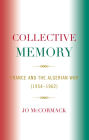Collective Memory: France and the Algerian War (1954-62)