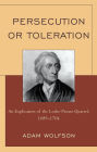 Persecution or Toleration: An Explication of the Locke-Proast Quarrel, 1689-1704