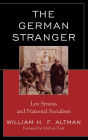 The German Stranger: Leo Strauss and National Socialism