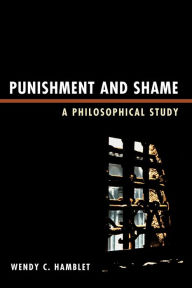Title: Punishment and Shame: A Philosophical Study, Author: Wendy C. Hamblet