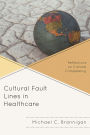 Cultural Fault Lines in Healthcare: Reflections on Cultural Competency