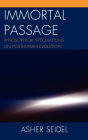 Immortal Passage: Philosophical Speculations on Posthuman Evolution