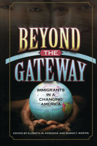 Title: Beyond the Gateway: Immigrants in a Changing America, Author: Raleigh Bailey
