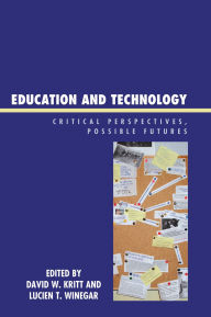 Title: Education and Technology: Critical Perspectives, Possible Futures, Author: Igor Arievitch