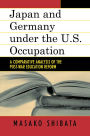 Japan and Germany under the U.S. Occupation: A Comparative Analysis of Post-War Education Reform