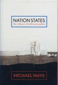 Title: Nation States: The Cultures of Irish Nationalism, Author: Michael Mays