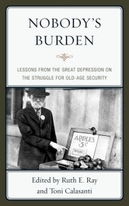 Nobody's Burden: Lessons on Old Age from The Great Depression