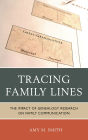 Tracing Family Lines: The Impact of Genealogy Research on Family Communication