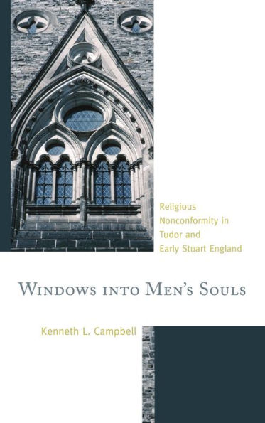 Windows into Men's Souls: Religious Nonconformity in Tudor and Early Stuart England