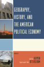 Geography, History, and the American Political Economy