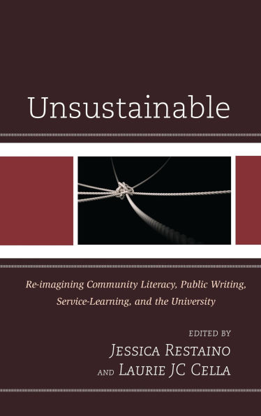 Unsustainable: Re-imagining Community Literacy, Public Writing, Service-Learning, and the University