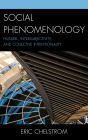 Social Phenomenology: Husserl, Intersubjectivity, and Collective Intentionality
