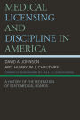 Medical Licensing and Discipline in America: A History of the Federation of State Medical Boards