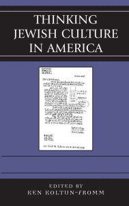 Title: Thinking Jewish Culture in America, Author: Ken Koltun-Fromm