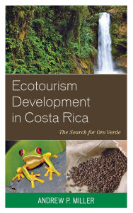 Ecotourism Development in Costa Rica: The Search for Oro Verde