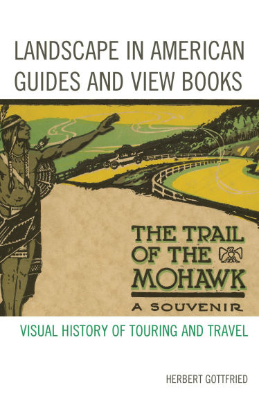 Landscape in American Guides and View Books: Visual History of Touring and Travel