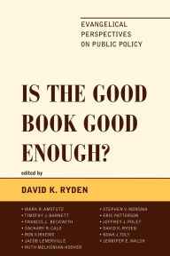 Is the Good Book Good Enough?: Evangelical Perspectives on Public Policy