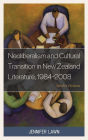 Neoliberalism and Cultural Transition in New Zealand Literature, 1984-2008: Market Fictions
