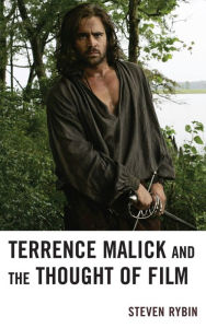 Title: Terrence Malick and the Thought of Film, Author: Steven Rybin
