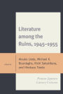 Literature among the Ruins, 1945-1955: Postwar Japanese Literary Criticism