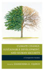 Climate Change, Sustainable Development, and Human Security: A Comparative Analysis