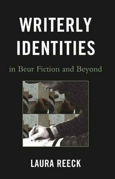 Writerly Identities in Beur Fiction and Beyond