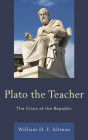 Plato the Teacher: The Crisis of the Republic