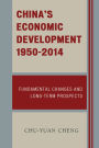 China's Economic Development, 1950-2014: Fundamental Changes and Long-Term Prospects