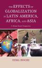 The Effects of Globalization in Latin America, Africa, and Asia: A Global South Perspective
