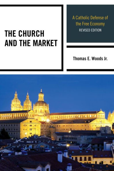 The Church and the Market: A Catholic Defense of the Free Economy